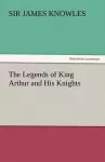 The Legends of King Arthur and His Knights cover