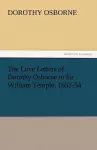 The Love Letters of Dorothy Osborne to Sir William Temple, 1652-54 cover