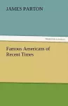 Famous Americans of Recent Times cover