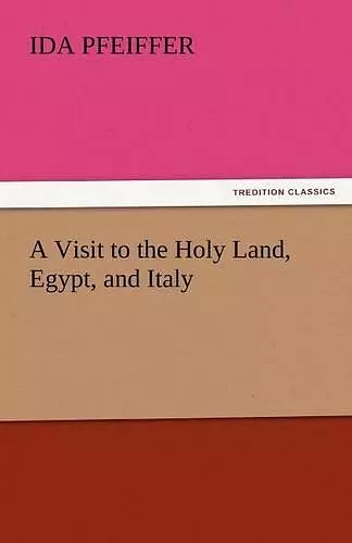 A Visit to the Holy Land, Egypt, and Italy cover