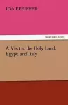 A Visit to the Holy Land, Egypt, and Italy cover