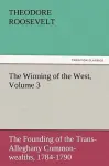 The Winning of the West, Volume 3 cover