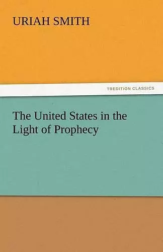 The United States in the Light of Prophecy cover