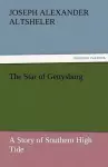 The Star of Gettysburg A Story of Southern High Tide cover