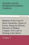 Memoirs of the Court of Marie Antoinette, Queen of France, Volume 7 Being the Historic Memoirs of Madam Campan, First Lady in Waiting to the Queen cover