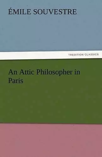 An Attic Philosopher in Paris - Complete cover