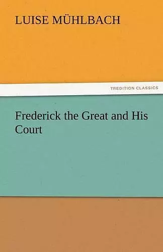 Frederick the Great and His Court cover