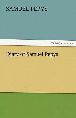 Diary of Samuel Pepys - Complete 1669 N.S. cover