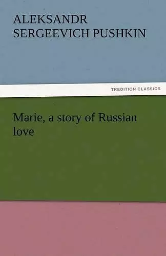 Marie, a Story of Russian Love cover