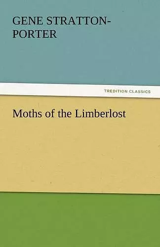 Moths of the Limberlost cover