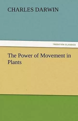 The Power of Movement in Plants cover