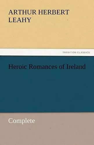 Heroic Romances of Ireland - Complete cover