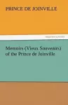 Memoirs (Vieux Souvenirs) of the Prince de Joinville cover