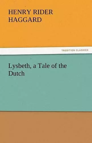 Lysbeth, a Tale of the Dutch cover