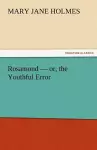 Rosamond - Or, the Youthful Error cover