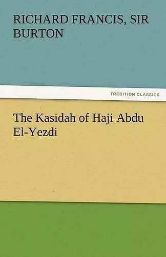 The Kasidah of Haji Abdu El-Yezdi cover