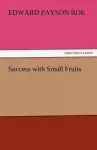 Success with Small Fruits cover