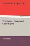 Theological Essays and Other Papers - Volume 1 cover