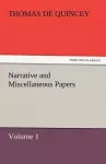 Narrative and Miscellaneous Papers - Volume 1 cover