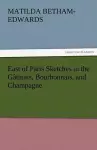 East of Paris Sketches in the Gatinais, Bourbonnais, and Champagne cover
