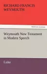 Weymouth New Testament in Modern Speech, Luke cover