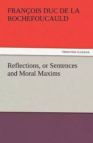 Reflections, or Sentences and Moral Maxims cover