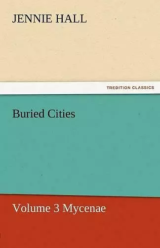 Buried Cities, Volume 3 Mycenae cover