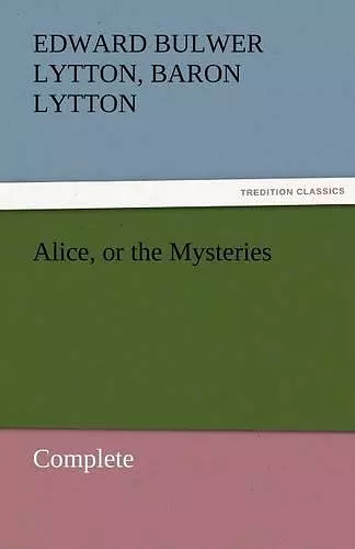 Alice, or the Mysteries - Complete cover