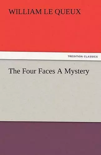 The Four Faces A Mystery cover