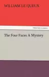 The Four Faces A Mystery cover