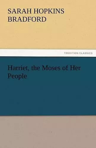 Harriet, the Moses of Her People cover