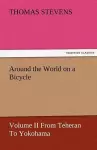 Around the World on a Bicycle - Volume II from Teheran to Yokohama cover
