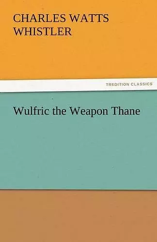 Wulfric the Weapon Thane cover