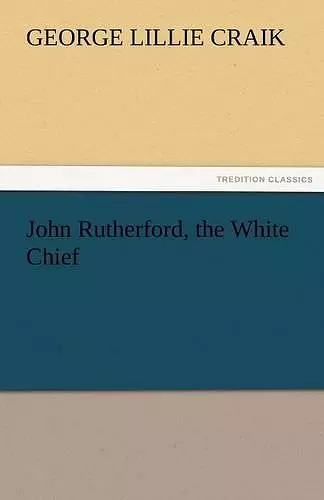 John Rutherford, the White Chief cover