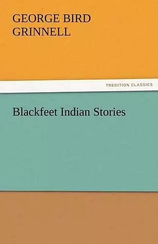 Blackfeet Indian Stories cover