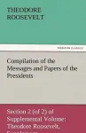 Compilation of the Messages and Papers of the Presidents Section 2 (of 2) of Supplemental Volume cover