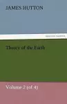 Theory of the Earth, Volume 2 (of 4) cover