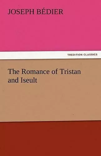 The Romance of Tristan and Iseult cover