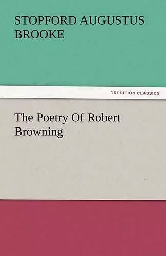 The Poetry of Robert Browning cover