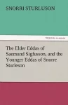 The Elder Eddas of Saemund Sigfusson, and the Younger Eddas of Snorre Sturleson cover