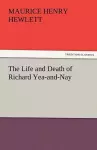 The Life and Death of Richard Yea-and-Nay cover