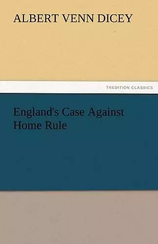 England's Case Against Home Rule cover