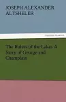 The Rulers of the Lakes A Story of George and Champlain cover