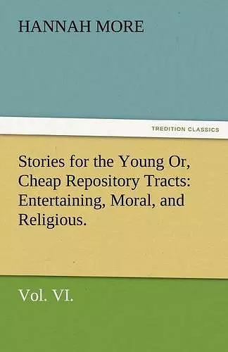 Stories for the Young Or, Cheap Repository Tracts cover