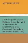 The Voyage of Governor Phillip to Botany Bay with an Account of the Establishment of the Colonies of Port Jackson and Norfolk Island (1789) cover