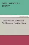 The Narrative of William W. Brown, a Fugitive Slave cover