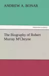 The Biography of Robert Murray M'Cheyne cover