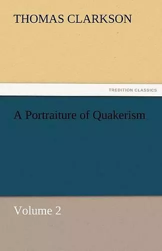 A Portraiture of Quakerism, Volume 2 cover