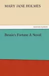 Bessie's Fortune a Novel cover