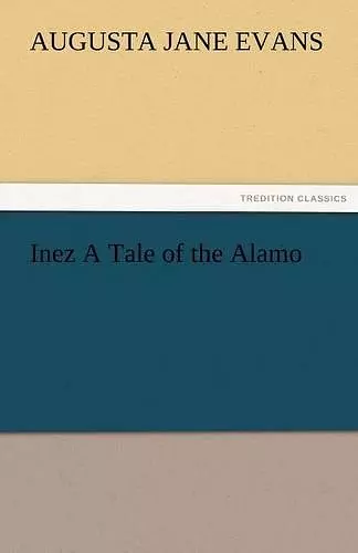 Inez a Tale of the Alamo cover